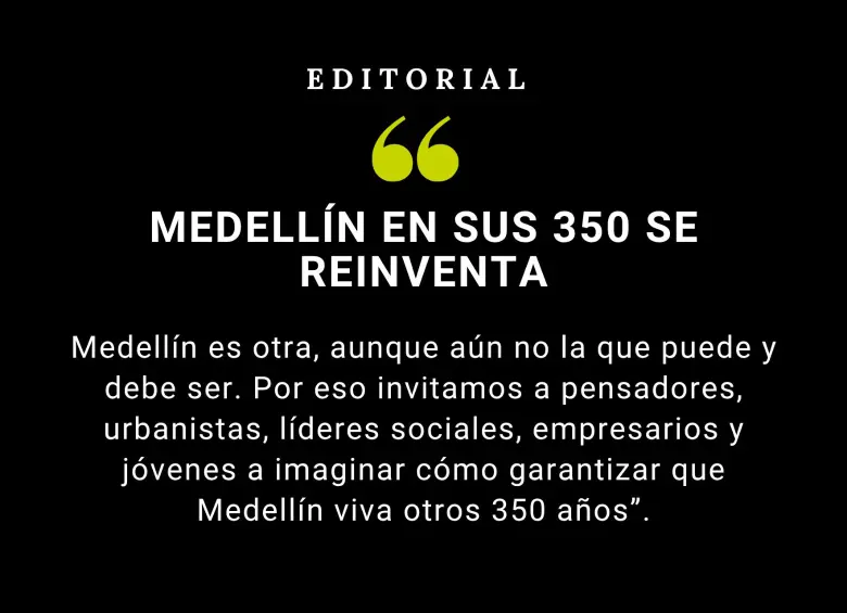 Medellín en sus 350 se reinventa