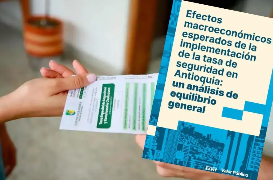 Estudio de EAFIT calcula que la tasa de seguridad de Antioquia puede generar 4 billones de ganancia neta. Así funciona el modelo económico que lo respalda. FOTO: Gobernación de Antioquia y Eafit.