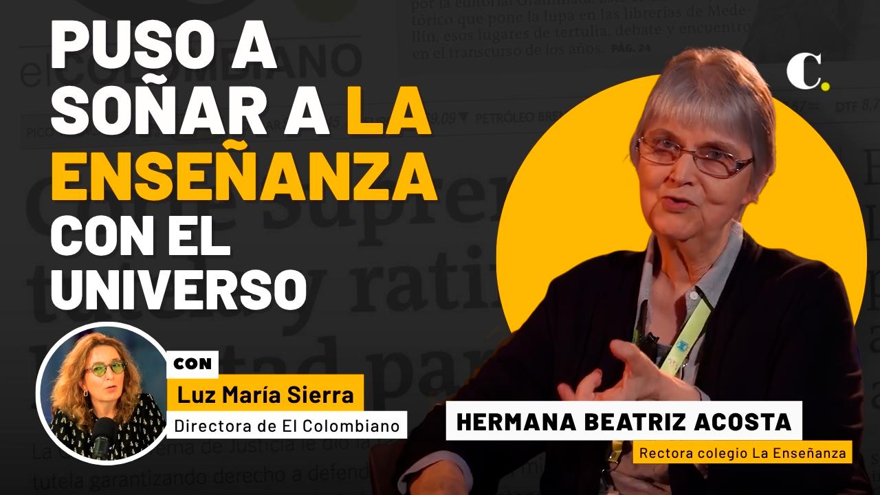 Beatriz Acosta: la madre que puso a La Enseñanza a soñar con el Universo pero con los pies en la tierra