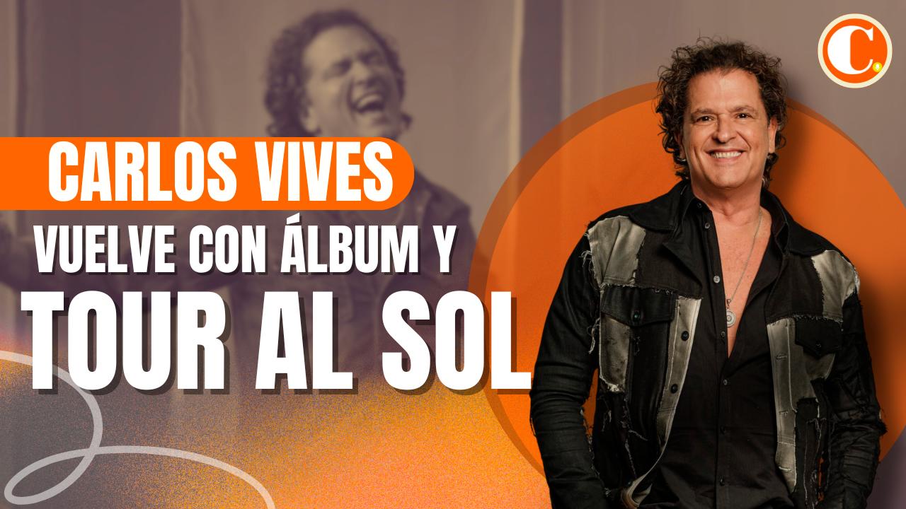 Carlos Vives vuelve con álbum y Tour al Sol