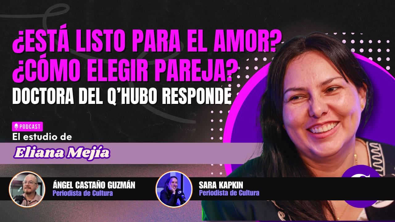 ¿Está listo para el amor?, ¿cómo elegir pareja?: doctora del Q’hubo responde