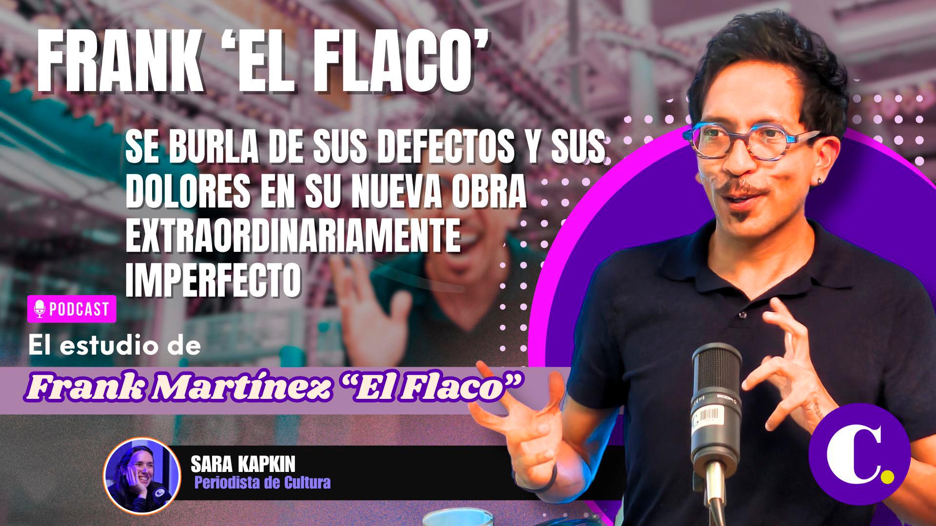 Frank ‘el flaco’ se burla de sus defectos y sus dolores en su obra Extraordinariamente imperfecto