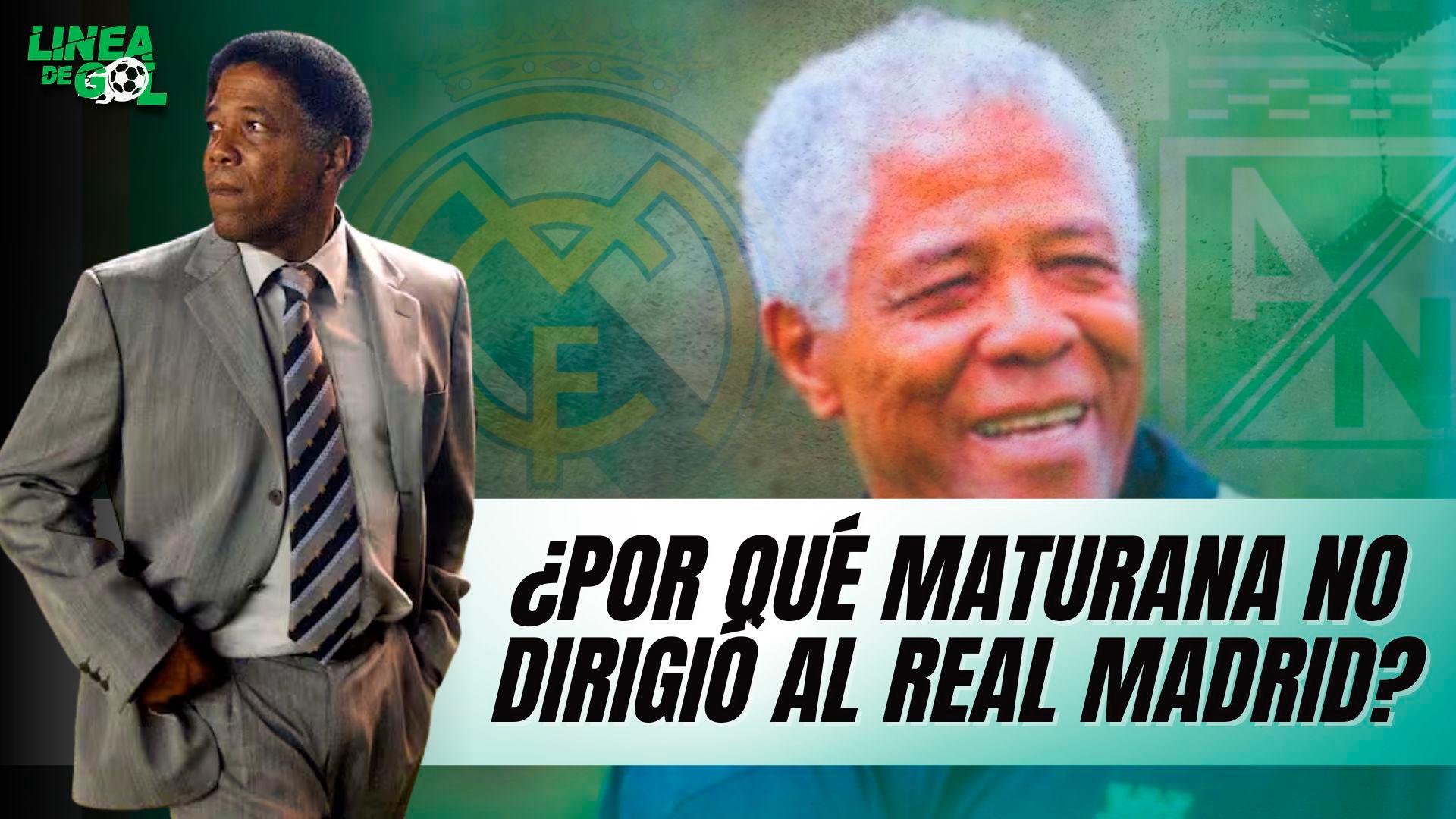 La razón de por qué Maturana firmó con el Real Madrid y no lo dirigió