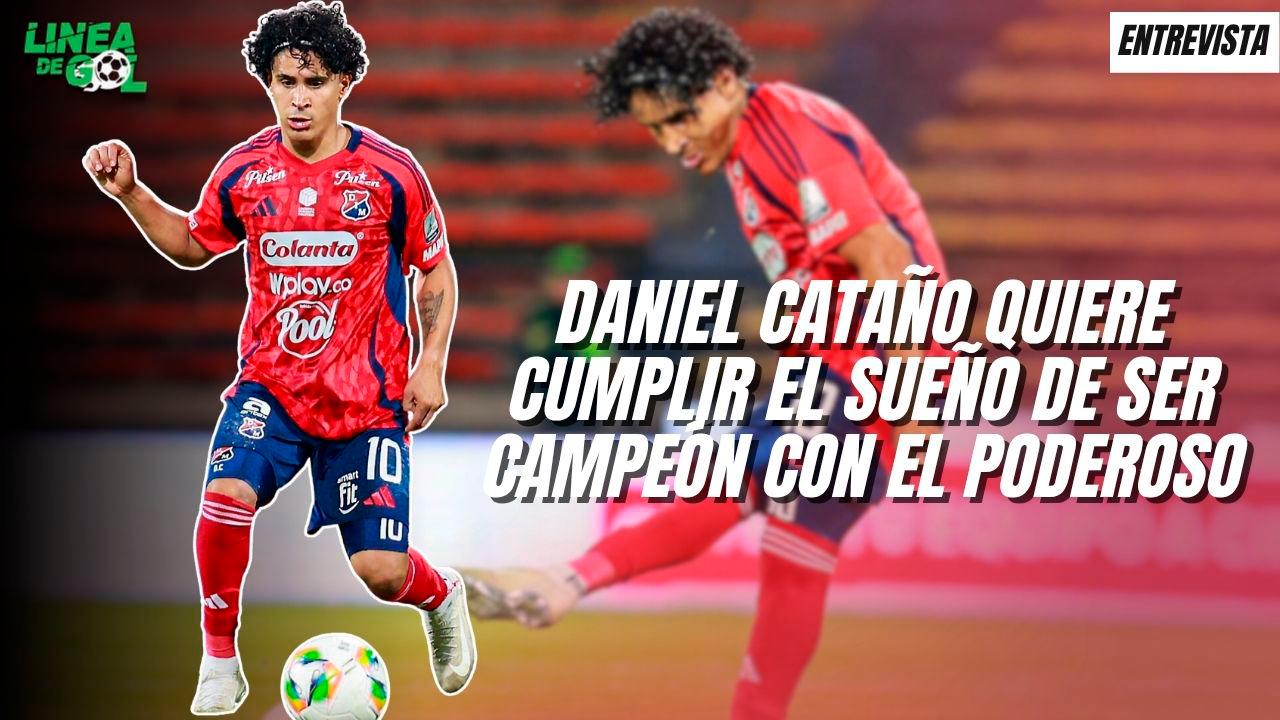 Daniel Cataño wants to fulfill the dream of being champion with El Poderoso