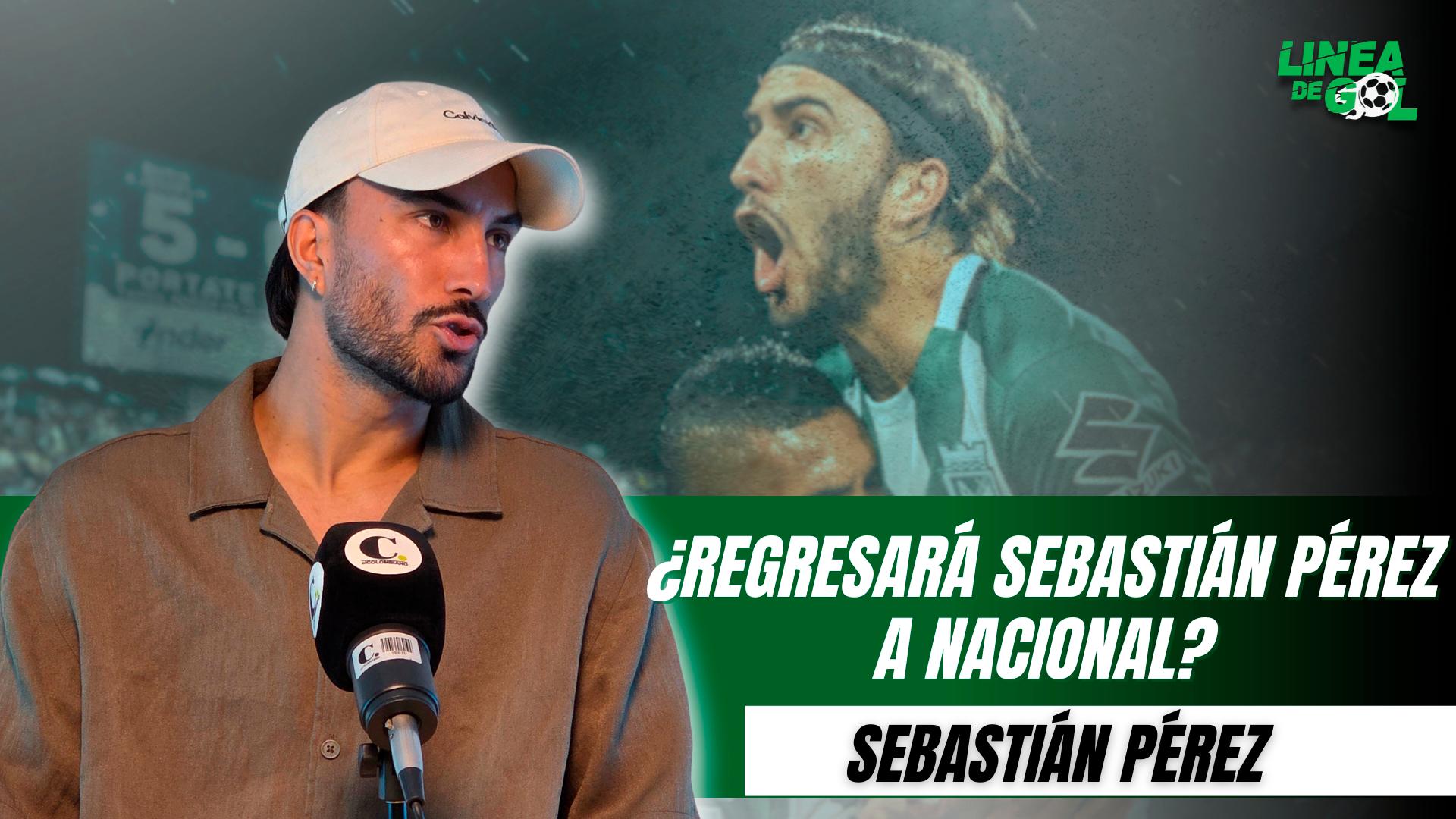 ¿Regresará Sebastián Pérez a Nacional?