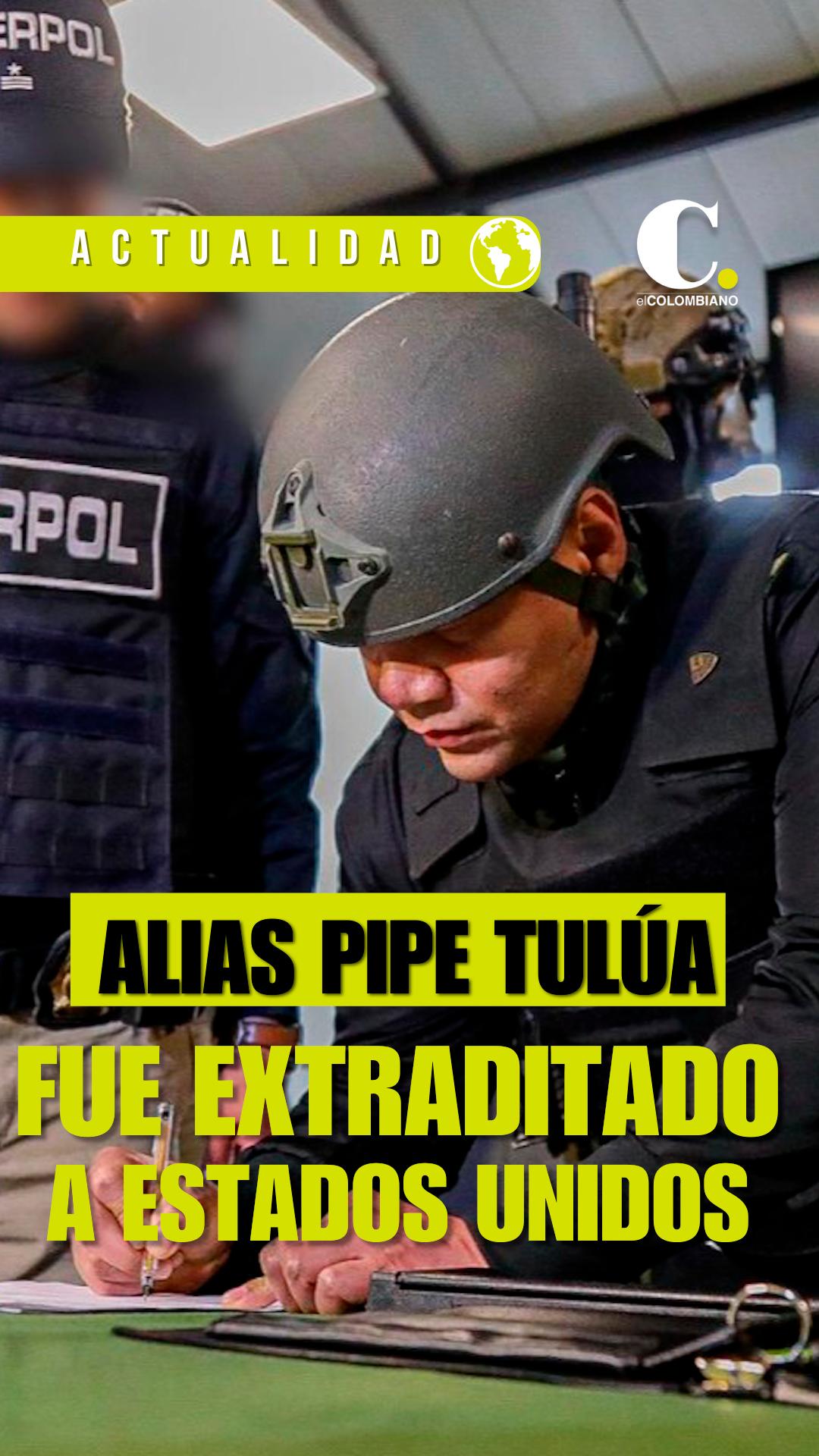 Así fue la extradición a EE. UU. de alias Pipe Tuluá