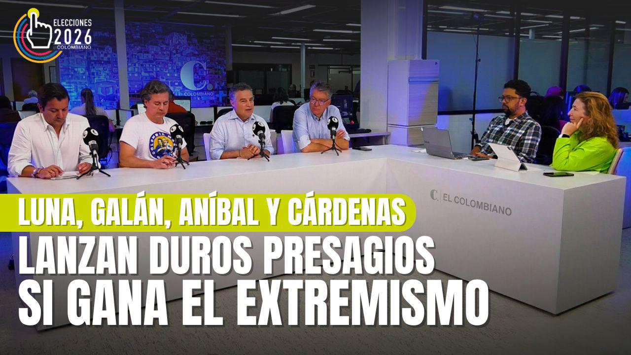 Luna, Galán, Aníbal y Cárdenas lanzan duros presagios si gana la presidencia el extremismo