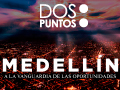 Medellín a la vanguardia de las oportunidades