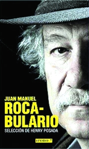 Juan Manuel Roca y su mundo en este libro.