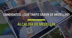 Candidatos, ¿Qué tanto saben sobre Medellín?