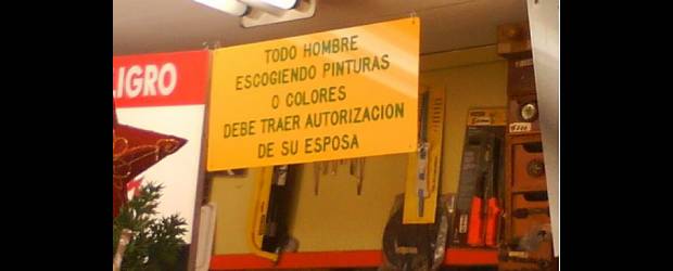 Imágenes de nuestra ¡Locombia! | Diana Correa dianitacorrea@gmail.com | "¡Ya se sabe quién es el que manda en la casa!", dice la Tipeadora que pescó esta colombianada en una ferretería famosa en el municipio de Envigado.